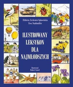Ilustrowany leksykon dla najmłodszych - Elżbieta Zechenter-Spławińska, Ewa Stadtmuller