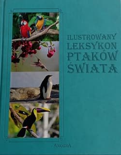 Ilustrowany leksykon Ptaków Świata - Kamila Twardowska, Jacek Twardowski
