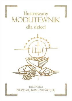 Ilustrowany modlitewnik dla dzieci Pamiątka Pierwszej Komunii Świętej