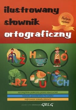 Ilustrowany słownik ortograficzny - Opracowanie Zbiorowe