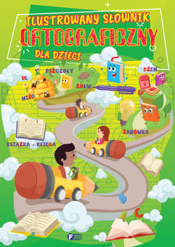 Ilustrowany słownik ortograficzny dla dzieci - Opracowanie Zbiorowe