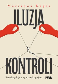 Iluzja kontroli - Kupść Marianna