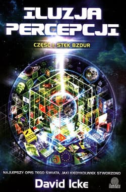 Iluzja percepcji Część 1 Stek bzdur - David Icke