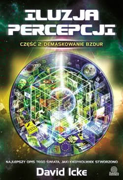 Iluzja percepcji Część 2 Demaskowanie bzdur - David Icke