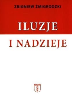 Iluzje i nadzieje - Zbigniew Żmigrodzki