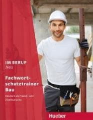 Im Beruf Neu Fachwortschatztrainer Bau - Praca zbiorowa