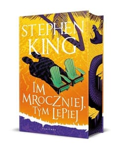 Im mroczniej, tym lepiej - Stephen  King