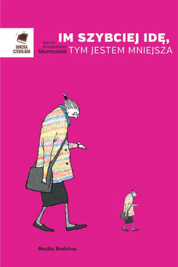 Im szybciej idę, tym jestem mniejsza - Kjersti Annesdatter Skomsvold