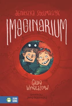Imaginarium Część 1 Gildia Wynalazców - Agnieszka Stelmaszyk