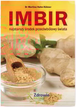 Imbir Najstarszy środek przeciwbólowy świata - Martina Hahn-Hübner