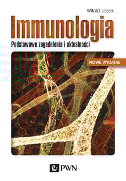 Immunologia Podstawowe zagadnienia i aktualności - Witold Lasek