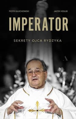 Imperator Sekrety Ojca Rydzyka