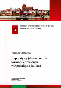 Imperatywy jako narzędzia formacji chrześcijan w Apokalipsie św. Jana - Karolina Olszewska
