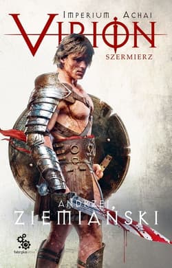 Imperium Achai Virion Tom 4 Szermierz - Andrzej  Ziemiański