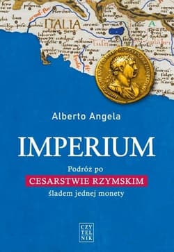 Imperium Podróż po Cesarstwie Rzymskim śladem jednej monety