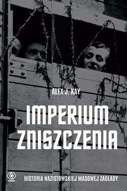 Imperium zniszczenia. Historia nazistowskiej masowej zagłady - Adam Bukowski