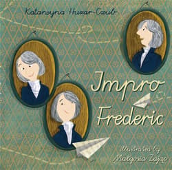 Impro Frederic - Marek Kaź, Zając Małgorzata, Katarzyna Huzar-Czub