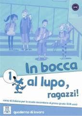 In bocca al lupo, ragazzi ! 1 quaderno di lavoro - Jolanda Caon
