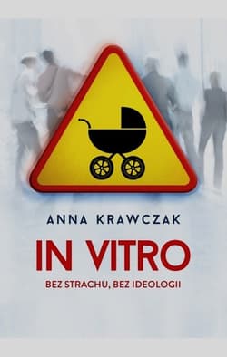 In vitro. Bez strachu, bez ideologii