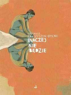 inaczej nie będzie - Eugeniusz Tkaczyszyn-Dycki