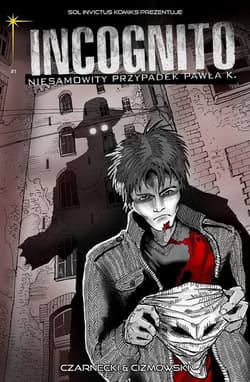 Incognito Niesamowity Przypadek Pawła K. Tom 1 - A imię jego strona lustra