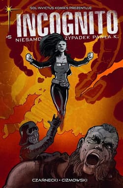 Incognito Niesamowity Przypadek Pawła K. Tom 5 - Wrogowie moich wrogów Część 2