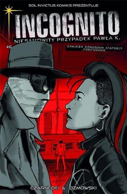 Incognito Niesamowity Przypadek Pawła K. Tom 6 Kolory grozy Część 1 - Czarnecki Piotr, Ciżmowski Łukasz