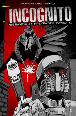 Incognito Niesamowity Przypadek Pawła K. Tom7 - Kolory grozy Część 2