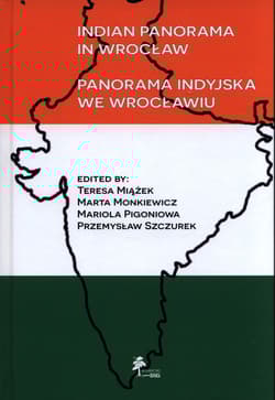 Indian panorama in Wrocław - Miążęk Teresa, Monkiewicz Marta, Pigoniowa Mariola