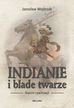 Indianie i blade twarze - Jarosław Wojtczak
