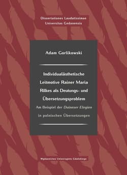 Individualästhetische Leitmotive Rainer Maria Rilke als Deutungs- und Übersetzungsproblem - Adam Gorlikowski