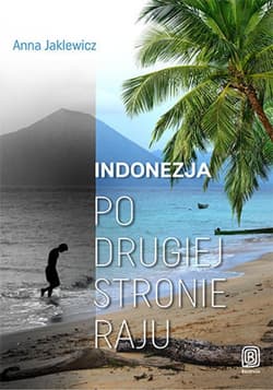 Indonezja. Po drugiej stronie raju - ebook - Anna Jaklewicz