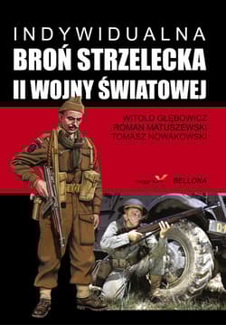 Indywidualna broń strzelecka II wojny światowej - Głębowicz Witold, Matuszewski Roman