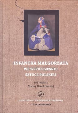 Infantka Małgorzata we współczesnej sztuce polskiej - Malina Barcikowska