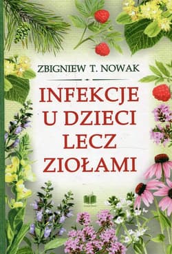 Infekcje u dzieci lecz ziołami