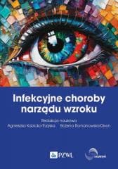 Infekcyjne choroby narządu wzroku -  Kubicka-Trząska Agnieszka,  Romanowska-Dixon Bożena