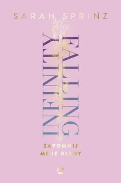 Infinity Falling. Zapomnij moje błędy - Sarah Sprinz