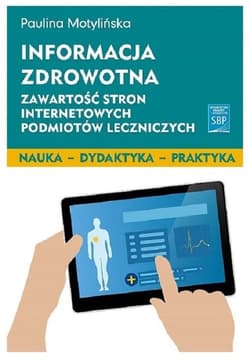 Informacja zdrowotna Zawartość stron internetowych podmiotów leczniczych - Paulina Motylińska