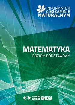 Informator o egzaminie maturalnym z matematyki od roku szkolnego 2024/25 poziom podstawowy
