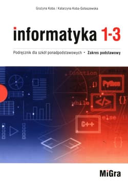Informatyka 1-3 Podręcznik dla szkół ponadpodstawowych Zakres podstawowy - Koba-Gołaszewska Katarzyna