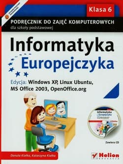 Informatyka Europejczyka 6 Podręcznik z płytą CD Edycja Windows XP Linux Ubuntu MS Office 2003 OpenOffice.org Szkoła podstawowa - Kiałka Danuta, Kiałka Katarzyna