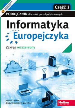 Informatyka Europejczyka Część 1 Podręcznik Zakres rozszerzony Szkoły ponadpodstawowe - Danuta Korman, Grażyna Szabłowicz-Zawadzka
