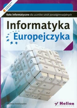 Informatyka Europejczyka Koło informatyczne dla szkół ponagimnazjalnych