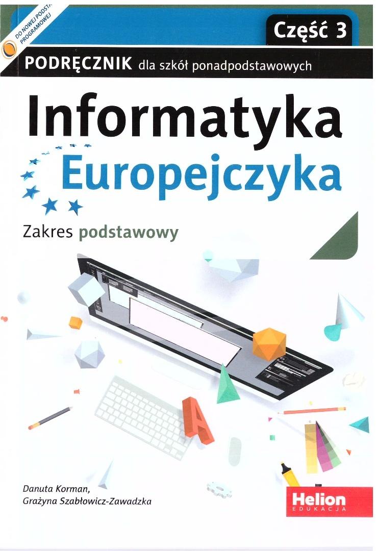 Informatyka Europejczyka LO podręcznik ZP cz.3 - Danuta Korman, Grażyna Szabłowicz-Zawadzka
