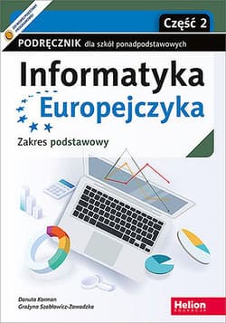 Informatyka Europejczyka Podręcznik Część 2 Zakres podstawowy Szkoła ponadpodstawowa - Danuta Korman, Grażyna Szabłowicz-Zawadzka
