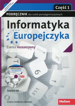 Informatyka Europejczyka Podręcznik z płytą CD Część 1 Zakres rozszerzony Szkoła ponadgimnazjalna