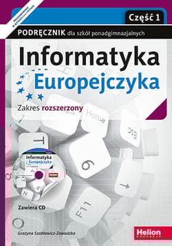 Informatyka Europejczyka Podręcznik z płytą CD Część 1 Zakres rozszerzony Szkoła ponadgimnazjalna - Grażyna Szabłowicz-Zawadzka