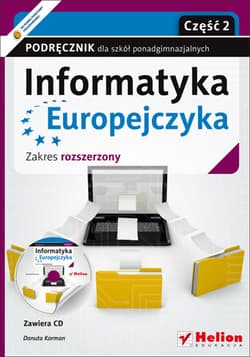 Informatyka Europejczyka Podręcznik z płytą CD część 2 Zakres rozszerzony Szkoła ponadgimnazjalna - Danuta Korman
