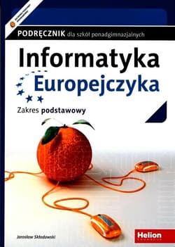 Informatyka Europejczyka Podręcznik Zakres podstawowy Szkoły ponagdimnazjalne