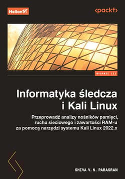 Informatyka śledcza i Kali Linux wyd. 3 - Shiva V. N. Parasram